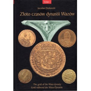 Jarosław Dutkowski, Złoto czasów dynastii Wazów (The Gold of the Wasa dynasty), tom I, Gdańsk 2015