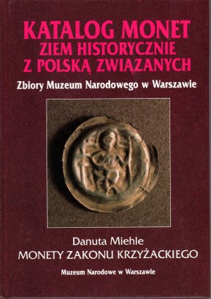 Miehle D., Catalogue of coins of lands historically connected with Poland, Collection of the National Museum in Warsaw, Coins of the Teutonic Order