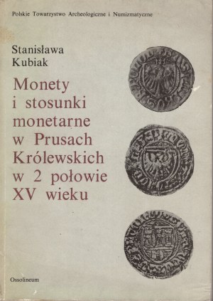 Stanisława Kubiak, Coins and monetary relations in Royal Prussia in the 2nd half of the 15th century, Ossolineum 1986