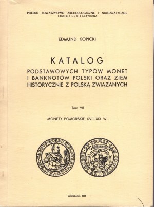 Edmund Kopicki, Catalogue of Coins and Banknotes 1981, Volume VII, Coins of Pomerania XVI-XIX centuries.