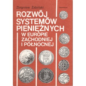Żabiński Zbigniew, Rozwój systemów pieniężnych w Europie Zachodniej i Północnej