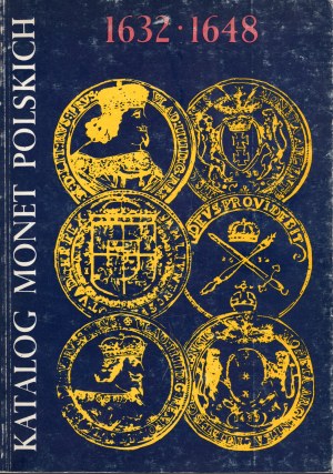 Kamiński Czesław, Kurpiewski Janusz - Katalog monet polskich 1632-1648 (Władysław IV), Warsaw 1984