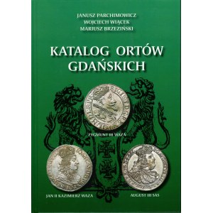 Janusz Parchimowicz, W. Wiącek, M. Brzeziński, Katalog ortów gdańskich