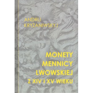 Kryżaniwskyj Andrij, Monety mennicy lwowskiej z XIV i XV wieku