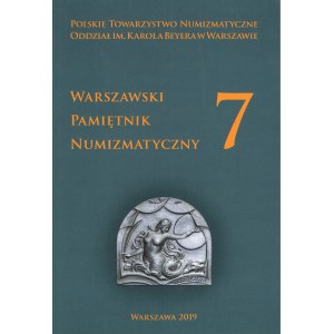Warszawski Pamiętnik Numizmatyczny 7 - m.in szczegółowy opis odmian korony królewskiej na groszach krakowskich Zygmunta I Starego (D. Pączkowski)