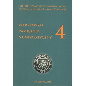 Warszawski Pamiętnik Numizmatyczny 4 - m.in wspaniała analiza portretu Augusta III Wettyna na tymfach i ortach koronnych (D. Pączkowski, M. Tarnowski)