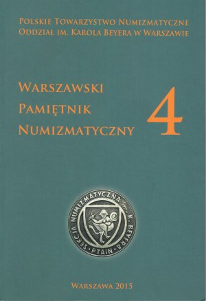 Warsaw Numismatic Diary 4 - among other things, a wonderful analysis of the portrait of August III Vettin on the crown tymphes and orts (D. Pączkowski, M. Tarnowski)