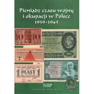 Nestorowicz Zbigniew - Pieniądz czasu wojny i okupacji w Polsce 1939-1945, Lublin 2009