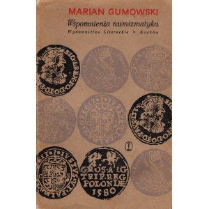 Gumowski Marian - Wspomnienia numizmatyka
