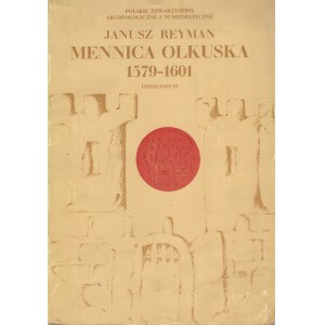 Reyman Janusz, Mennica Olkuska 1579-1601, Ossolineum 1975