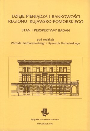 History of money and banking of the Kuyavian-Pomeranian region. State and prospects of research, 2006