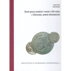 Łukasz Sroka, Paweł Milejski Skarb groszy praskich i monet z XVII wieku z Osieczowa, powiat bolesławiecki