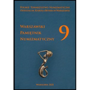 Warszawski Pamiętnik Numizmatyczny 9 - m.in artykuł o typologii szóstaków krakowskich Zygmunta III Wazy 1623-1627 (D. Pączkowski)