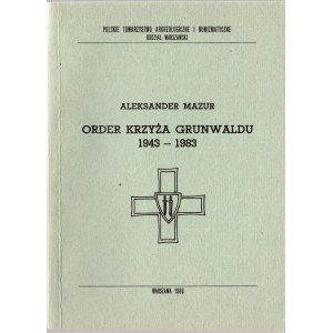 Aleksander Mazur, Order Krzyża Grunwaldu 1943 -1983