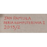 Jan Pamuła (1944 Spytkowice k. Wadowic - 2022 ), Seria Komputerowa I, 2015