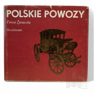 PRL, 1982 r. - Teresa Żurawska, Polskie Powozy, Seria Polskie Rzemiosło i Polski Przemysł; Wrocław, Zakład Narodowy im. Ossolińskich