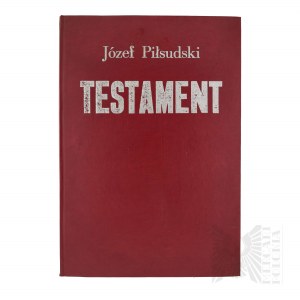 1991 r. - Książka Józef Piłsudski, “Testament : Korespondencja”, oprac. Zbigniew Cieślikowski; Wyd. Spółdzielnia Księgarsko Wydawnicza Promocja : Nowe Wydaw. Polskie