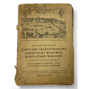 II RP, 1929 r. - Ksiązka Maksymilian Baruch, “Warszawa Średniowieczna : Dawne Mury Warowne Miasta Starej Warszawy”; Warszawa : Towarzystwo Miłośników Historji z zasiłkiem Magistratu m. st. Warszawy