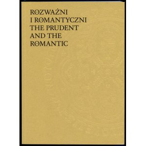 Romanowski Andrzej - Prudent and Romantic. 100 Years of the Cabinet of Coins and Medals of the National Museum in Warsaw, Warsaw 202...