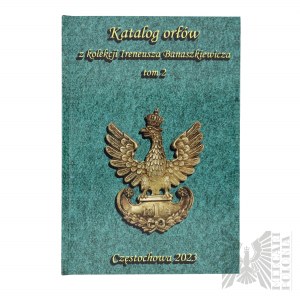 Książka “Katalog Orłów Z kolekcji Ireneusza Banaszkiewicza” Tom 2