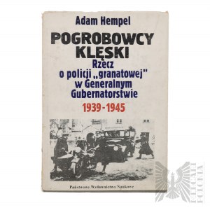 Książka “POGROBOWCY KLĘSKI Rzecz o policji „granatowej” w Generalnym Gubernatorstwie 1939-1945”