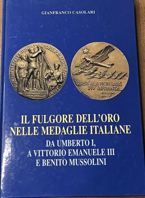 G. Casolari, Il fulgore dell'oro nelle medaglie da Umberto I....
