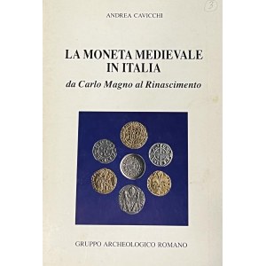 A. Cavicchi, La moneta medievale in Italia da Carlo Magno al...