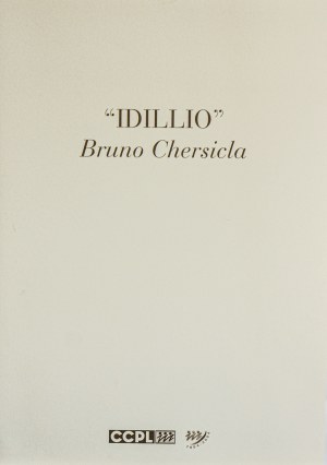BRUNO CHERSICLA, Idyla