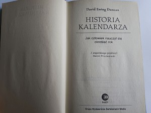 DAVID EDWING DUNCAN, HISTORY OF THE CALENDAR - HOW MAN LEARNED TO DETERMINE THE YEAR, WARSAW 2002