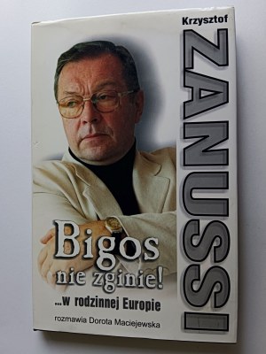 KRZYSZTOF ZANUSSI, BIGOS NIE ZGINIE W RODZINNEJ EUROPIE, WARSAW 2003