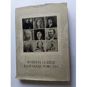 MARIAN BISKUP, WYBITNI LUDZIE DAWNEGO TORUNIA, TORUN 1982