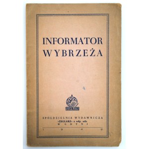 Informator Wybrzeża. Wyd. Spółdzielnia Wydawnicza ,,Żeglarz, Gdynia, 1949 (245)