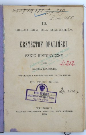 Szajnocha, K. - Krzysztof Opaliński. Historical sketch. Lviv 1895 (636)