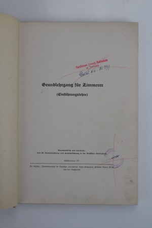 Grundlehrgang fur Zimmerer, Einfuhrungslehre. Verlag der Deutsche Arbeitsfront NSDAP - Publishing House of the German Labor Front of the NSDAP. Berlin 1940 (495)