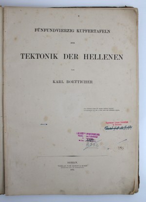 Boetticher K. - Funfundvierzig Kupfertafeln zur Tektonik der Hellenen. 45 plates with copperplate engravings (499)