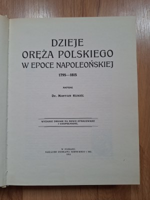 Kukiel M. - Dzieje oręża polskiego w epoce Napleonskiej. Reprint (593)