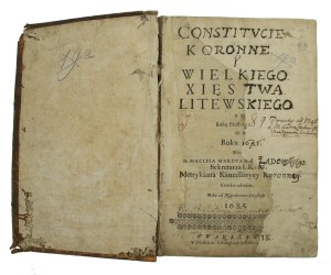 Constitutions of the Crown and Great Duchy of Lithuania from the Year of Our Lord 1550 to the year 1685 by the dean Maciek Marcyan Ladowski (801)
