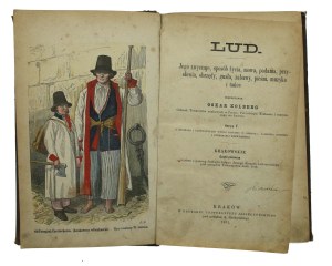 Kolberg, O. - Lud, jego zwyczaje, sposób życia, podania, przysłowia, obrzędy, gusła, zabawy, pieśni, muzyka i tańce, cz I. Kraków 1871 (808)