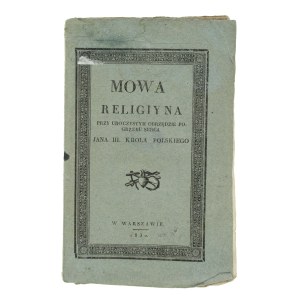 X. Piotrowski, V. - Mowa Religijna przy uroczystym obrzędzie pogrzebu serca Jana III, króla polskiego. Warszawa 1830 (866)