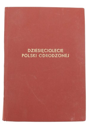 Ten Years of Poland Reborn 1918 - 1928. 2nd edition, Krakow - Warsaw 1933 (824)