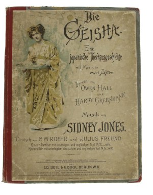 Die Geisha. Eine japanische Teehausgeschichte mit muzik in zwei akten. Muzik von Sidney Jones (828)