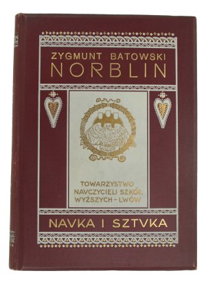 Batowski, Z. - Norblin. Publisher of the Society of Teachers of Higher Schools in Lviv. Science and Art. Volume XIII. Lviv 1911(831)