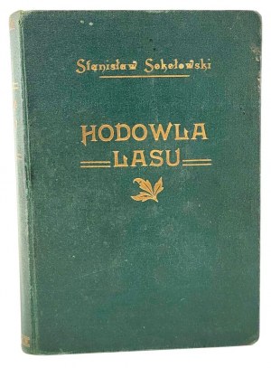 SOKOŁOWSKI - HODOWLA LASU wyd. Lvov 1930.