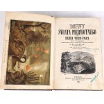 DZIEKOŃSKI- DZIWY ŚWIATA PIERWOTNEGO czyli KOLEBKA WSZECHŚWIATA wyd. 1872r. 268 drzeworytów