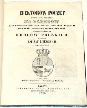 PIETRUSKI - ELECTORS' SACRIFICES WHO VOTED FOR THE ELECTORS OF JAN KAZIMIERZ IN 1648, JAN III IN 1674, AUGUST II IN 1697 AND STANISŁAW AUGUST IN 1764 THE NEXT KINGDOM OF POLAND, THE GREAT PRINCIPALS OF LITHUANIA Lv 1845