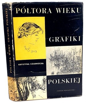 CZARNOCKA- PÓŁTORA WIEKU GRAFIKI POLSKIEJ wyd. I
