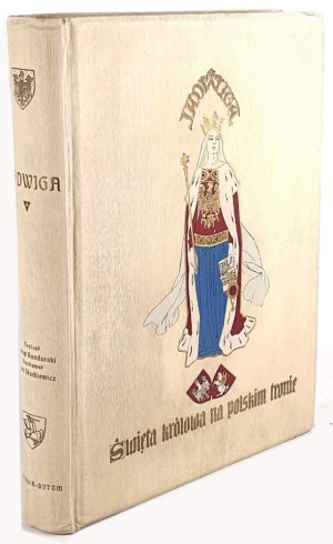 BANDURSKI- JADWIGA. SVATÁ KRÁLOVNA NA POLSKÉM TRŮNĚ