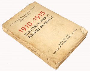 GĄSIOROWSKI- HISTORJA ARMJI POLSKIEJ WE FRANCJI 1910-1915 1931