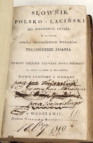 SŁOWNIK POLSKO ŁACIŃSKI DO SZKOLNEGO UŻYCIA. Wrocław 1819