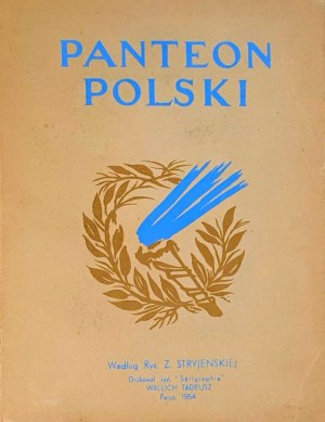 [STRYJEŃSKA ZOFIA]. PANTEON POLSKI. Wg rys. Z. Stryjeńskiej. Druk „Sérigraphie”. T. Wallich. Paryż 1954